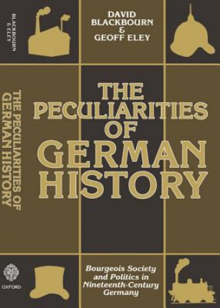 Carte Peculiarities of German History Blackbourn