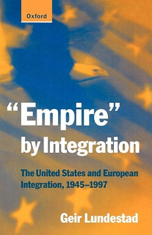 Kniha "Empire" by Integration Geir Lundestad