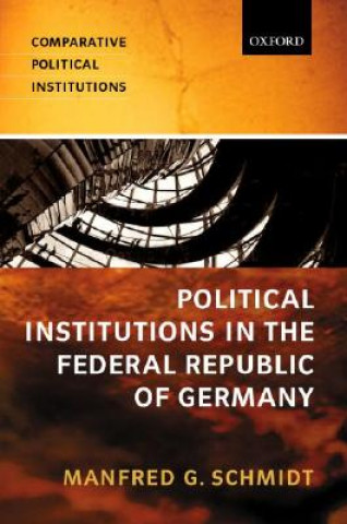 Kniha Political Institutions in the Federal Republic of Germany Manfred G. Schmidt