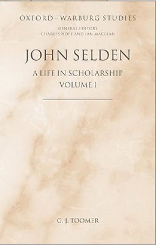 Carte John Selden: A Life in Scholarship Toomer