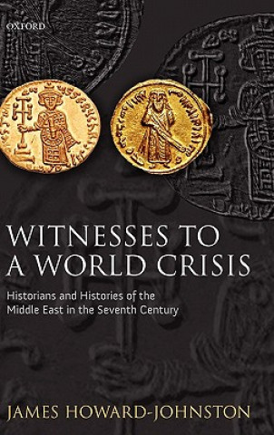 Kniha Witnesses to a World Crisis Howard-Johnston