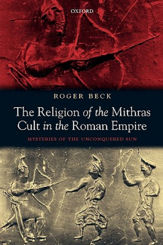 Carte Religion of the Mithras Cult in the Roman Empire Beck