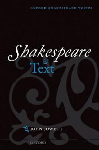 Könyv Shakespeare and Text John Jowett