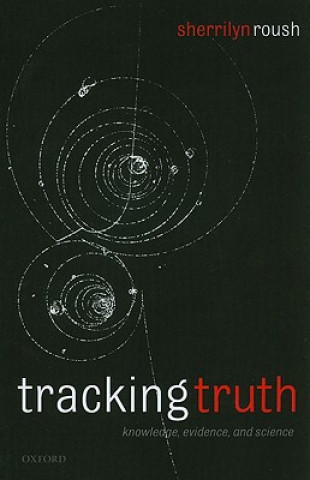 Knjiga Tracking Truth Sherrilyn Roush