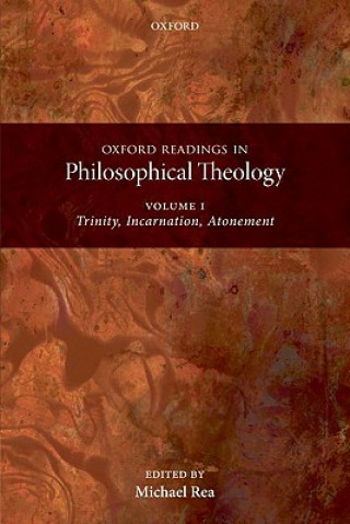 Könyv Oxford Readings in Philosophical Theology: Volume 1 Michael C. Rea