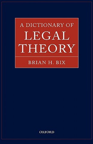 Carte Dictionary of Legal Theory Brian Bix
