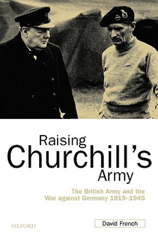 Книга Raising Churchill's Army David French