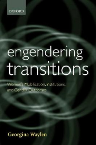 Kniha Engendering Transitions Georgina Waylen