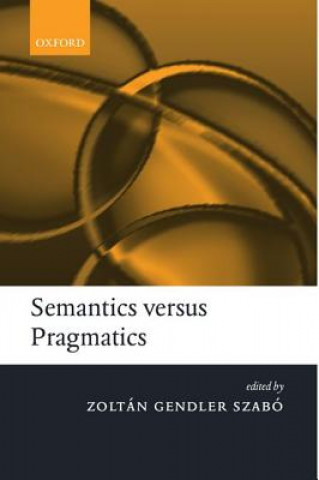 Livro Semantics versus Pragmatics Zoltan Gendler Szabo