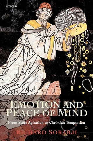 Kniha Emotion and Peace of Mind Richard Sorabji