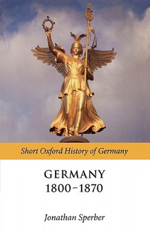 Könyv Germany 1800 - 1871 Jonathan Sperber