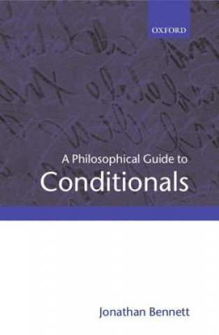 Könyv Philosophical Guide to Conditionals Jonathan Bennett