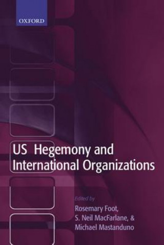 Książka US Hegemony and International Organizations Foot