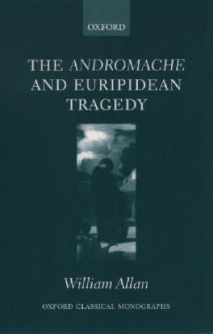 Kniha Andromache and Euripidean Tragedy Allan William