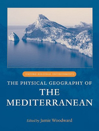 Kniha Physical Geography of the Mediterranean Woodward