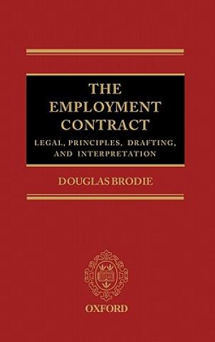 Kniha Employment Contract: Legal Principles, Drafting, and Interpretation Brodie