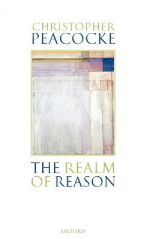 Könyv Realm of Reason Christopher Peacocke