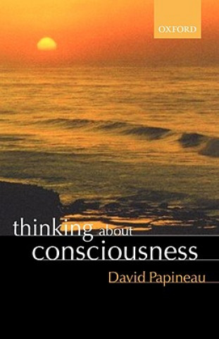 Kniha Thinking about Consciousness David Papineau