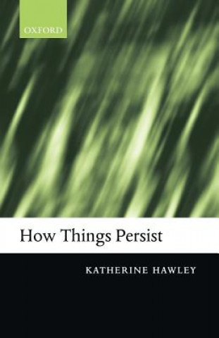Könyv How Things Persist Katherine Hawley