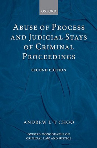 Könyv Abuse of Process and Judicial Stays of Criminal Proceedings Choo