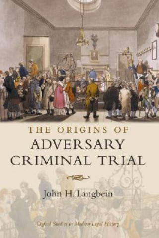 Libro Origins of Adversary Criminal Trial John H. Langbein