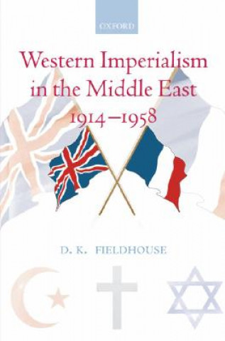 Könyv Western Imperialism in the Middle East 1914-1958 Fieldhouse