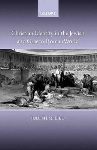 Carte Christian Identity in the Jewish and Graeco-Roman World Lieu