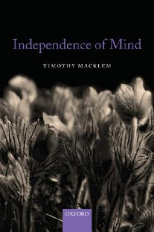 Książka Independence of Mind Timothy Macklem