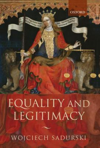 Könyv Equality and Legitimacy Sadurski