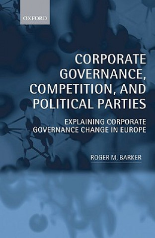 Книга Corporate Governance, Competition, and Political Parties Barker