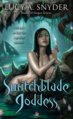 Könyv Switchblade Goddess Lucy A Snyder