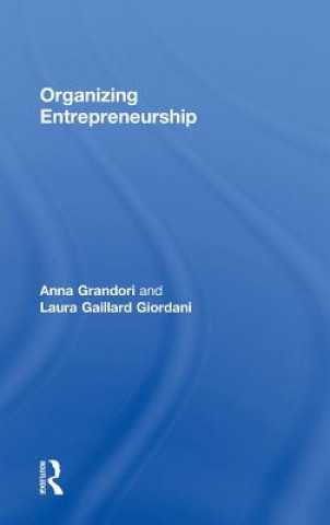 Livre Organizing Entrepreneurship Anna Grandori