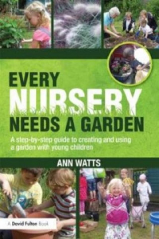 Kniha Every Nursery Needs a Garden Ann Watts