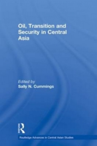 Book Oil, Transition and Security in Central Asia Sally Cummings