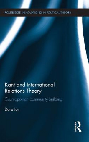 Kniha Kant and International Relations Theory Dora Ion