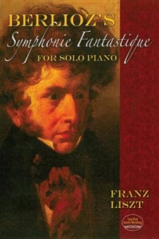 Tiskovina Symphonie Fantastique - Solo Piano Hector Berlioz
