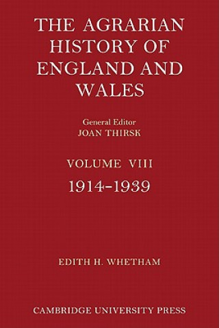 Книга Agrarian History of England and Wales: Volume 8, 1914-1939 Edith H Whetham