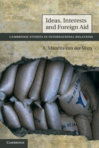 Knjiga Ideas, Interests and Foreign Aid A Maurits Van Der Veen