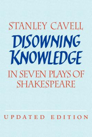 Kniha Disowning Knowledge Stanley Cavell