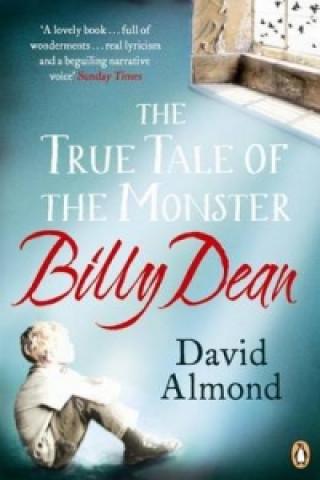 Könyv True Tale of the Monster Billy Dean David Almond