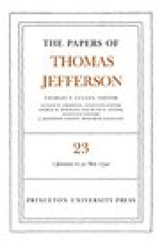 Carte Papers of Thomas Jefferson, Volume 23 Thomas Jefferson