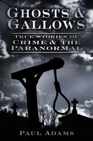 Książka Ghosts and Gallows Paul Adams