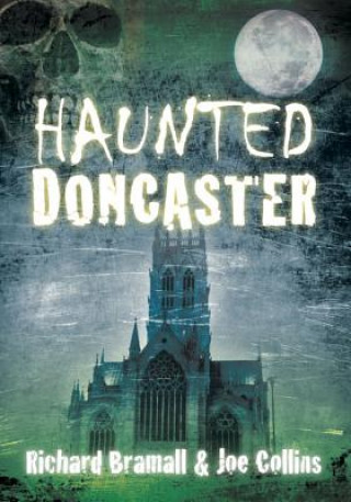 Knjiga Haunted Doncaster Richard Bramall