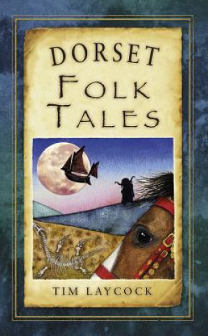 Livre Dorset Folk Tales Tim Laycock