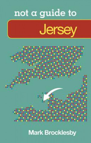 Livre Not a Guide to: Jersey Mark Brocklesby