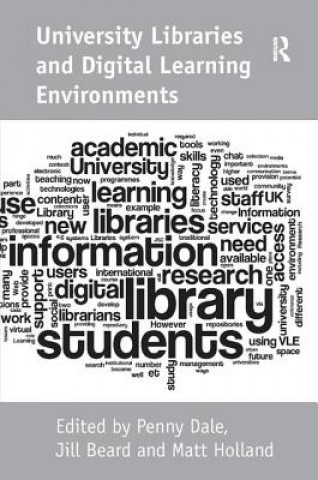 Kniha University Libraries and Digital Learning Environments Penny Dale