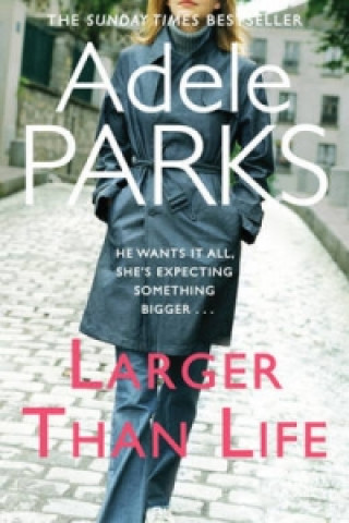 Könyv Larger than Life Adele Parks
