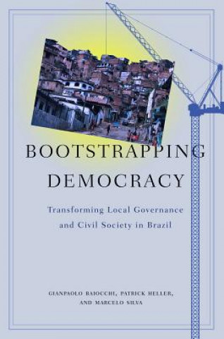 Kniha Bootstrapping Democracy Gianpaolo Baiocchi