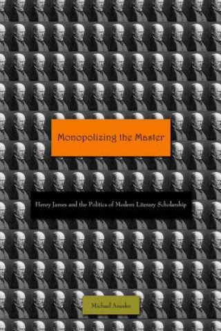 Kniha Monopolizing the Master Michael Anesko