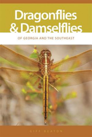 Livre Dragonflies and Damselflies of Georgia and the Southeast Giff Beaton